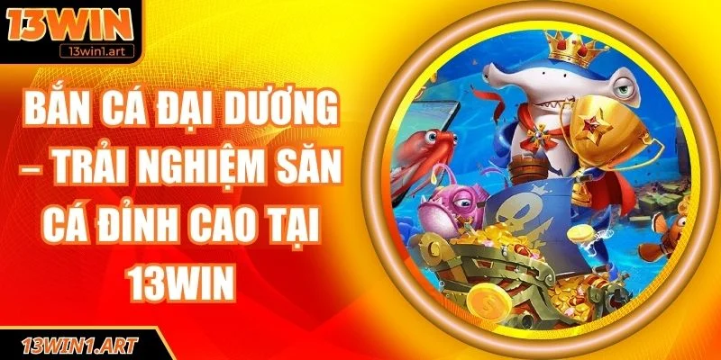 Bắn cá Đại Dương