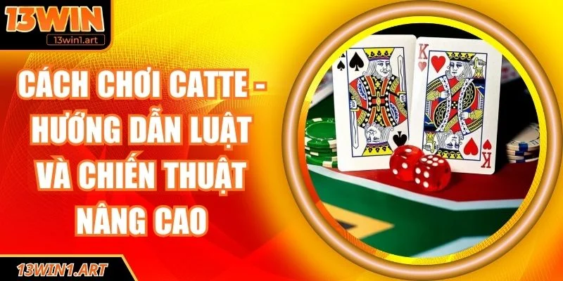 Cách chơi Catte