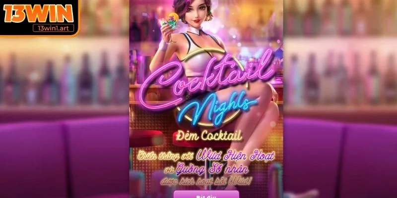 Khái quát game nổ hũ Đêm Cocktail 13WIN