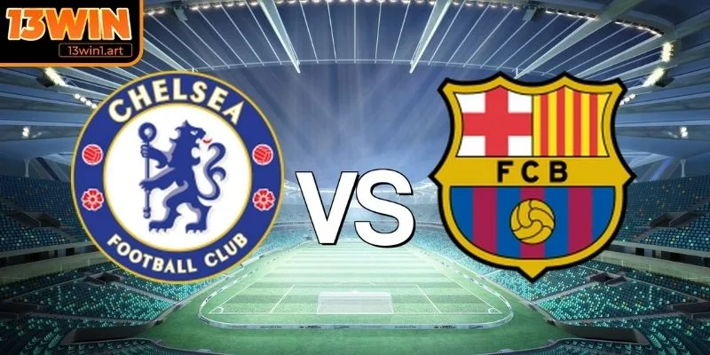 Dự đoán tỷ số Chelsea vs Barcelona (03:00 26/11, Giải Cúp C1 Châu Âu UEFA)